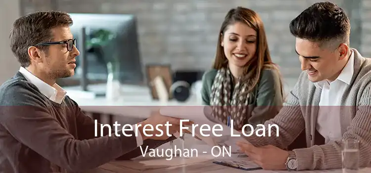 Interest Free Loan Vaughan - ON